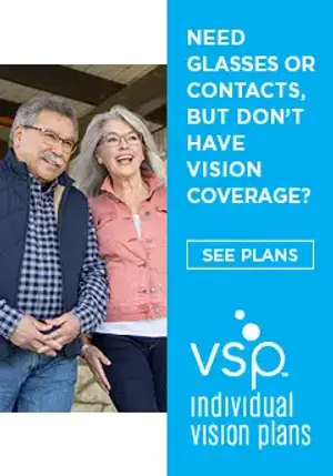 Need glasses or contacts, but don't have vision coverage? See plans by VSP