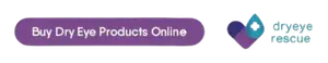 Buy Dry Eye Products Online - Dry Eye Rescue