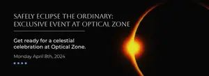 Safely Eclipse the Ordinary: Exclusive Event at Optical Zone
